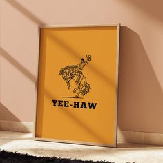 a yellow poster with the words yee - haw on it