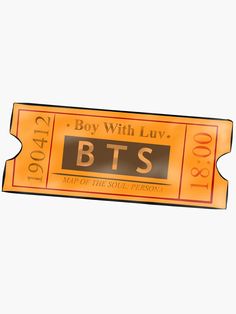 an orange and black ticket with the words boy with luv bts on it