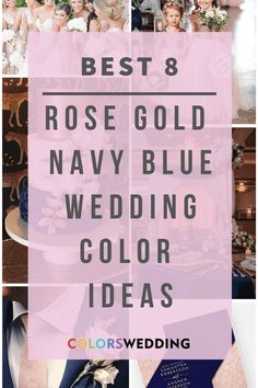 the best rose gold navy blue wedding color ideas for brides, grooms and guests