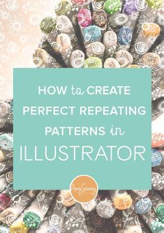 the cover of how to create perfect repeating patterns in illustration