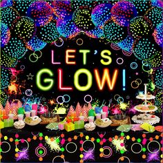 an image of a birthday party with balloons and cake on the table that says let's glow