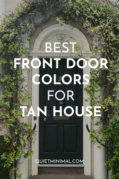 a black door with the words best front door colors for tan house in white letters