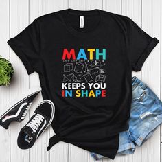 a t - shirt that says math keeps you in shape