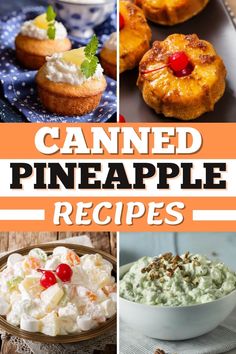 several different pictures with the words canned pineapple recipes on them, including pineapples and desserts