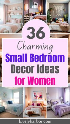 small bedroom decor ideas for women with text overlaying the top and bottom right corner