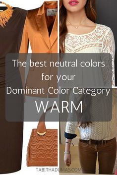 The best neutral colors for your Dominant Color Category - Tabitha Dumas Warm Spring Color Palette, Autumn Color Palette Fashion, Neutral Color Outfits, Stop Obsessing, Soft Autumn Color Palette, True Autumn, Colour Trend, Functional Wardrobe, Color Outfits