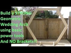 a wooden fence with the words build a strong geometric wedding arch using basic power tools and no brackets