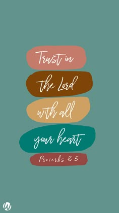 the words trust in the lord with all your heart prove