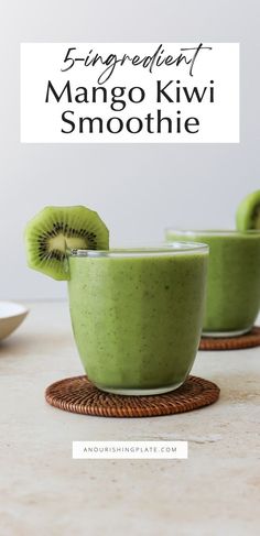 two green smoothies with kiwi slices on top and the words, singredient mango kiwi smoothie