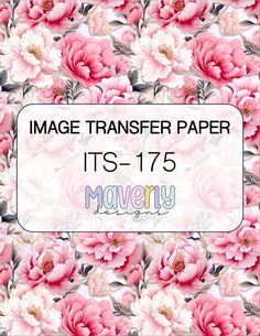 the image transferer paper is shown with pink flowers and leaves on it's side