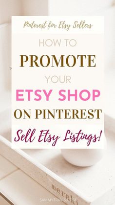 the words how to promote your etsy shop on pinterest sell it's listing