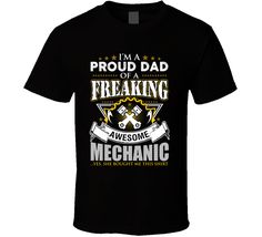 I'm A Proud Dad Of A Freaking Awesome Mechanic T Shirt