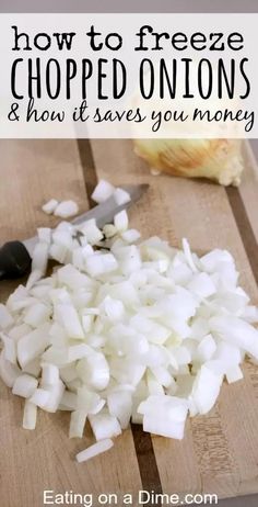 chopped onions on a cutting board with text overlay how to freeze chopped onions and how it saves you money