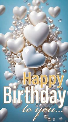 a happy birthday card with white hearts and pearls on a blue background that says, happy birthday to you