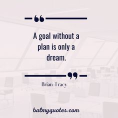 a quote that reads, a goal without a plan is only a dream brain tracy