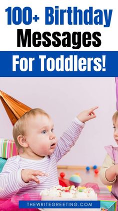 two toddlers sitting in front of a birthday cake with the words, 100 + birthday messages for toddlers