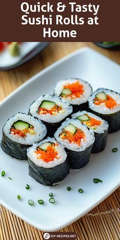 sushi rolls on a white plate with the words quick & tasty sushi rolls at home