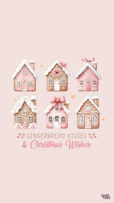 gingerbread kisses and christmas wishes are on the pink background, with three small houses