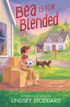 Bea Is for Blended (Hardcover) Children's Books Happier Every Chapter Book Village, Girls Soccer Team, Middle Grade Books, Blended Family, Girls Soccer, Three Boys, Grade Book, Middle Grades, Family Drama