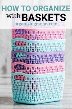 three baskets with text overlay how to organize with baskets