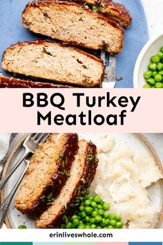 meatloaf on a plate with peas and mashed potatoes in the background text reads bbq turkey meatloaf