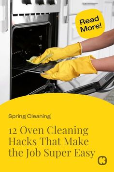 someone cleaning an oven with gloves on and the words spring cleaning 12 oven cleaning hacks that make the job super easy