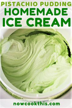 homemade ice cream in a bowl with text overlay that reads, how to make pistachio pudding home made ice cream