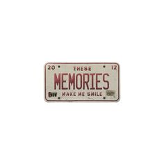 an old license plate that says these memories make me smile