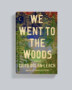 we went to the woods by cate dolan - leach