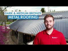 a man standing in front of a metal roof with the words dark & medium bronze metal roofing