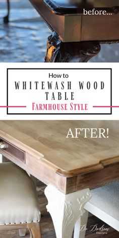 the before and after of a whitewash wood farmhouse table