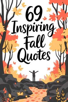 The title "69 Inspiring Fall Quotes in the foreground and a beautiful forest in fall season in the background. Fall Feelings Quotes, Quotes For Autumn Season, Quotes About Leaves Falling, Crisp Air Quotes Fall, Quotes On Fall Season, Fall Inspirational Quotes Positive, Fall Is In The Air Quotes, Inspiring Fall Quotes, Fall Greetings Sayings