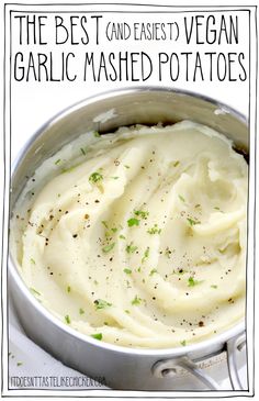 the best and fastest vegan garlic mashed potatoes in a pan with text overlay