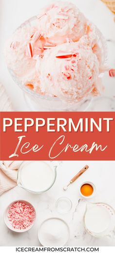 The top half is a picture of coops of super light pink ice cream that is peppermint flavored with chunks of peppermint candy canes on top sitting in a glass ice cream bowl. The bottom half is a picture of all the ingredients used to make this ice cream all sitting in different bowls and measuring cups: cream, sugar, milk, peppermint pieces, vanilla, salt. Homemade Peppermint Ice Cream, Candy Cane Ice Cream Recipe, Christmas Ice Cream Recipes, Simple Homemade Ice Cream, Peppermint Ice Cream Recipe, Peppermint Stick Ice Cream, Ice Cream From Scratch, Simple Ice Cream, Stick Ice Cream