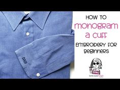 a blue shirt with the text how to monogram a cut embroidery for beginners