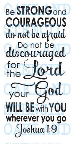 a blue and black bible verse with the words, be strong and courageous do not be afraid