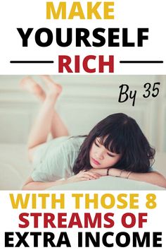 a woman laying on top of a bed with the words make yourself rich by 35