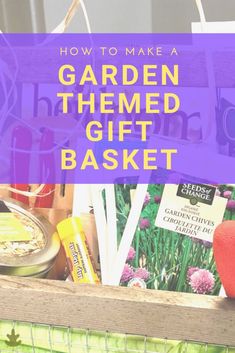 garden themed gift basket with text overlay reading how to make a garden themed gift basket