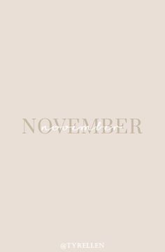 the word november written in white on a beige background