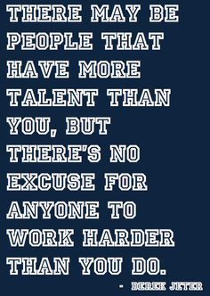 an image of a quote about people that have more talent than you, but there's no exercise for anyone to work harder than you do