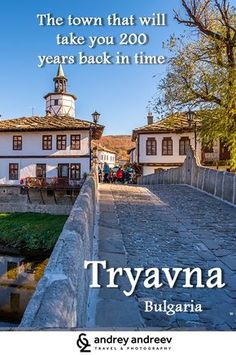 the town that will take you 200 years back in time is called travana