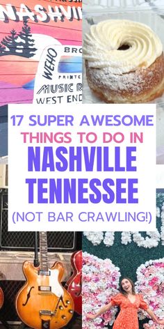 there is a sign that says, 17 super awesome things to do in nashville tennessee not bar crawling