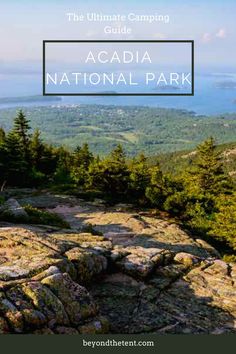 the ultimate camping guide for acadia national park