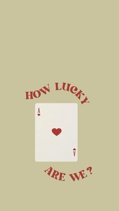 a card that says how lucky are we?