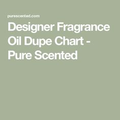 Designer Fragrance Oil Dupe Chart - Pure Scented Esential Oils, Christian Dior Perfume, Oud Fragrance, Designer Fragrance, Sandalwood Fragrance, Peony Blush Suede, Essential Oils Cleaning, Rose Fragrance, Essential Oil Perfume