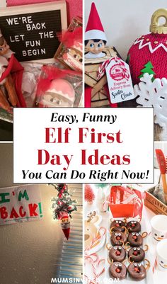 many different pictures with the words easy funny elf first day ideas you can do right now