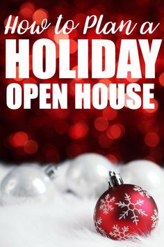 a red christmas ornament with the words how to plan a holiday open house