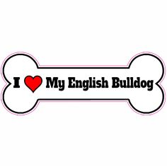 i love my english bulldog sticker on a white background with the words,'i love my english bulldog '