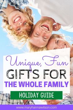 three children are smiling with the words, unique fun gifts for the whole family holiday guide