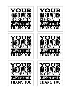 four black and white stickers with the words your hard work is great thank you